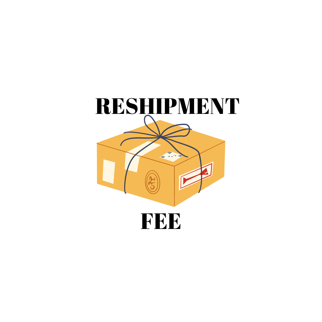 RESHIPMENT /ADDRESS CHANGE FEE